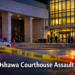 Oshawa courthouse assault: police watchdog not investigating Oshawa courthouse assault