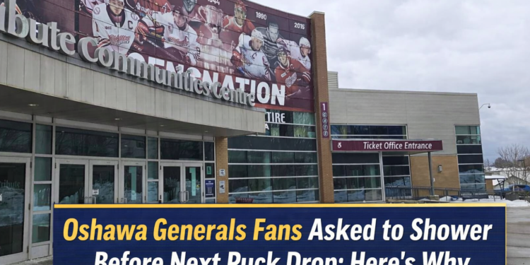 Oshawa Generals Fans Asked to Shower Before Next Puck Drop: Here’s Why Oshawa Generals