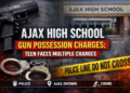 ajax high school gun possession chargest teen faces multiple charges