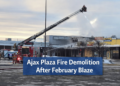 ajax plaza fire demolition after february blaze