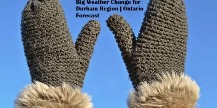 big weather change for durham region