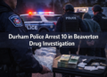 durham police arrest 10 in beaverton drug investigation