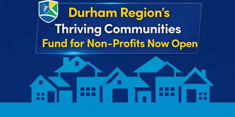 durham region’s thriving communities fund for non profits now open
