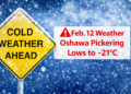 feb. 12 weather oshawa pickering lows to 21°c