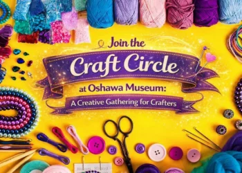 join the craft circle at oshawa museum a creative gathering for crafters