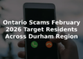ontario scams february 2026 target residents across durham region