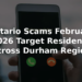 ontario scams february 2026 target residents across durham region