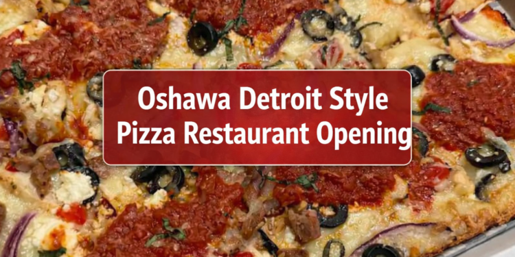 Oshawa Detroit Style Pizza Restaurant Opening Brings New Nightlife Spot to City oshawa detroit style pizza restaurant opening