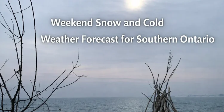 weekend snow and cold weather forecast for southern ontario