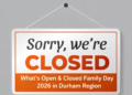 what’s open & closed family day 2026 in durham region