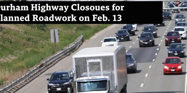 Durham Highway Closures for Planned Roadwork on Feb. 13 Durham Highway Closures