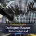 darlington reactor returns to grid durham region