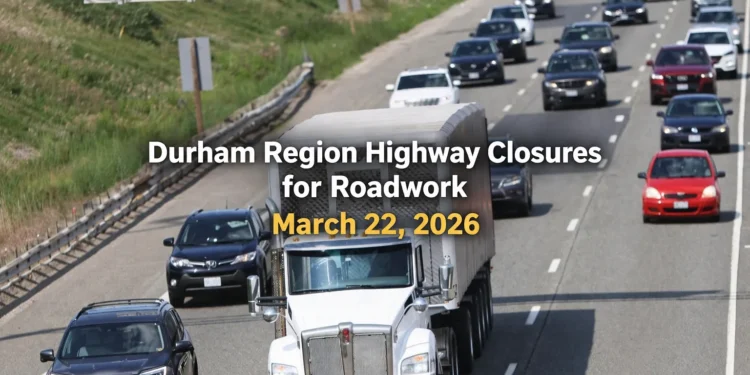 Durham Highway Closures for Planned Roadwork on March 22 – Expect Delays durham region highway closures for roadwork – march 22, 2026
