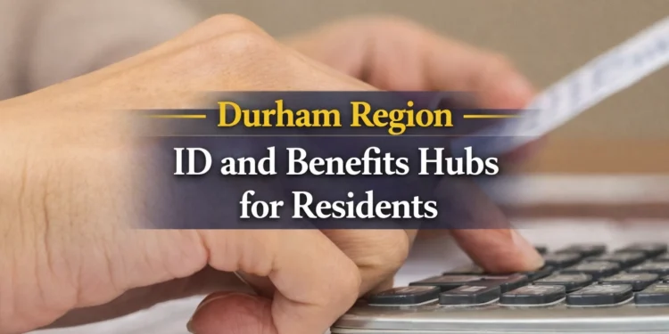 durham region id and benefits hubs for residents