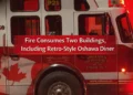 Fire Consumes Two Buildings, Including Retro-Style Oshawa Diner fire consumes two buildings, including retro style oshawa diner
