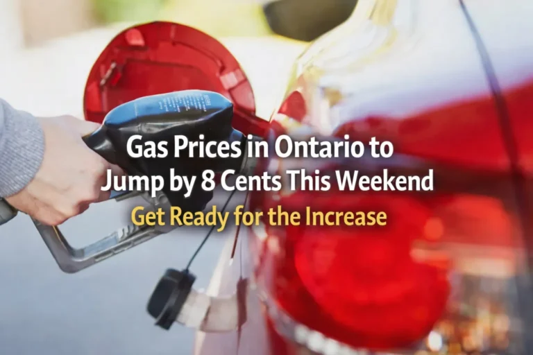gas prices in ontario to jump by 8 cents this weekend – get ready for the increase