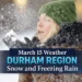 March 15 Weather: Snow, Ice Pellets and Freezing Rain Expected in Durham Region march 15 weather durham region snow and freezing rain