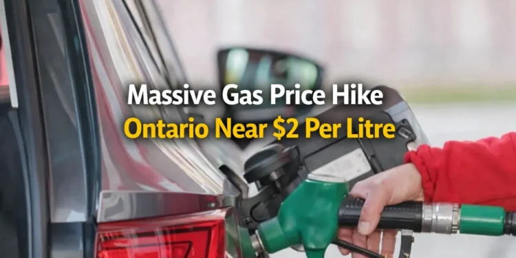 Massive Gas Price Hike Could Hit Ontario as Prices Near $2 Per Litre massive gas price hike ontario near $2 per litre