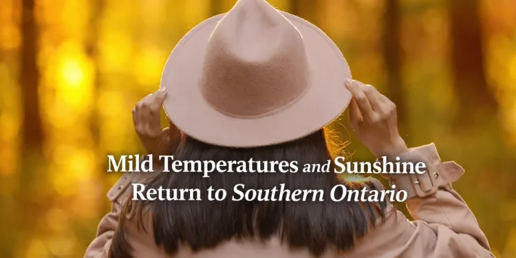 mild temperatures and sunshine return to southern ontario