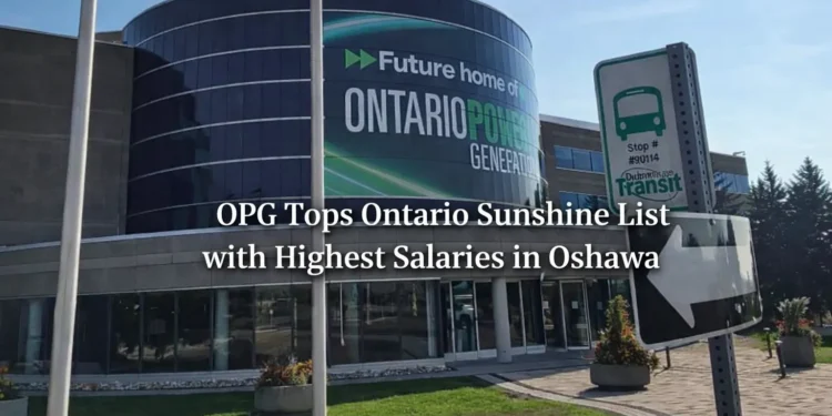 opg tops ontario sunshine list with highest salaries in oshawa