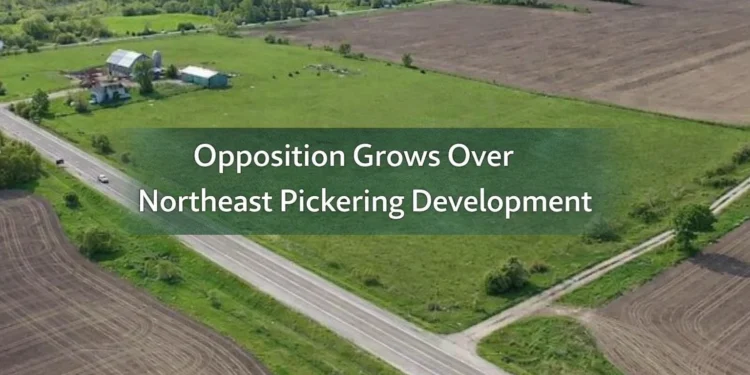 opposition grows over northeast pickering development