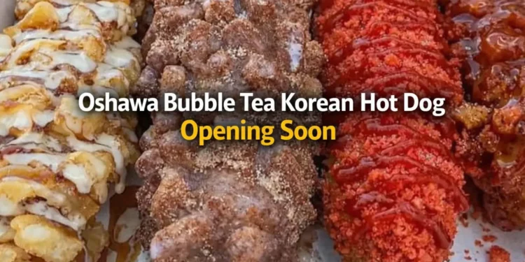 oshawa bubble tea korean hot dog opening soon