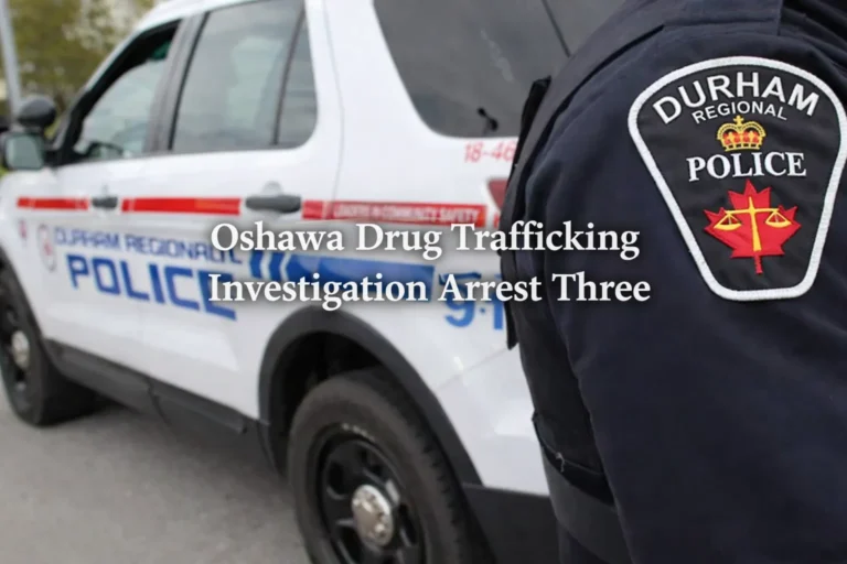oshawa drug trafficking investigation arrest three