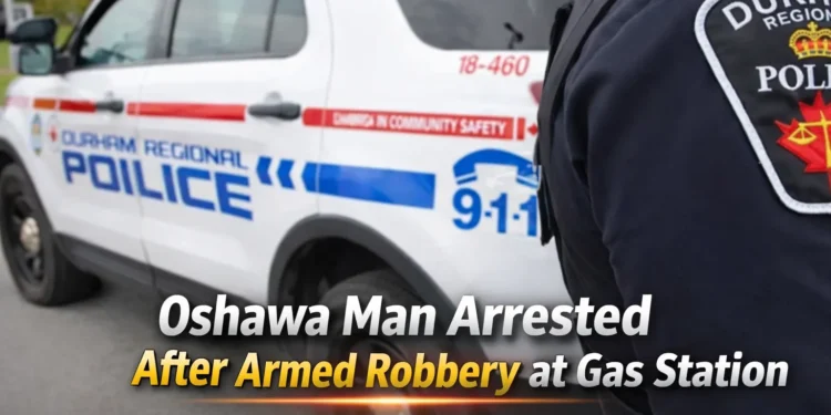 oshawa man arrested after armed robbery at gas station