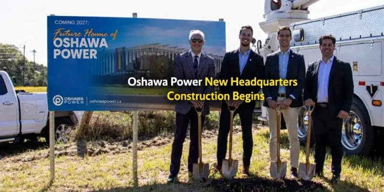 oshawa power new headquarters construction begins