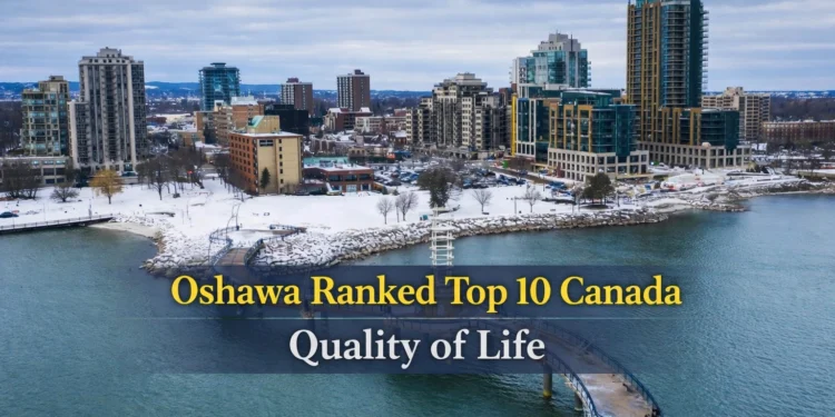 oshawa ranked top 10 canada quality of life