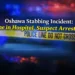 oshawa stabbing incident one in hospital, suspect arrested