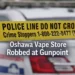 oshawa vape store robbed at gunpoint