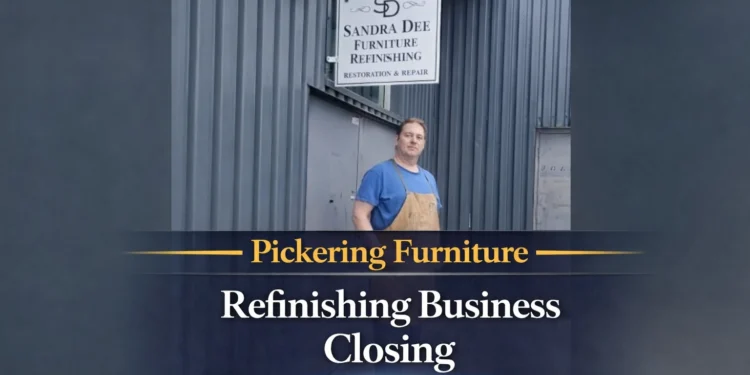 pickering furniture refinishing business closing