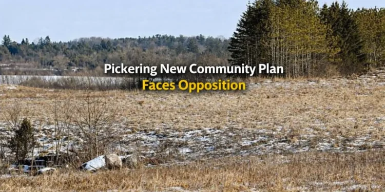 pickering new community plan faces opposition