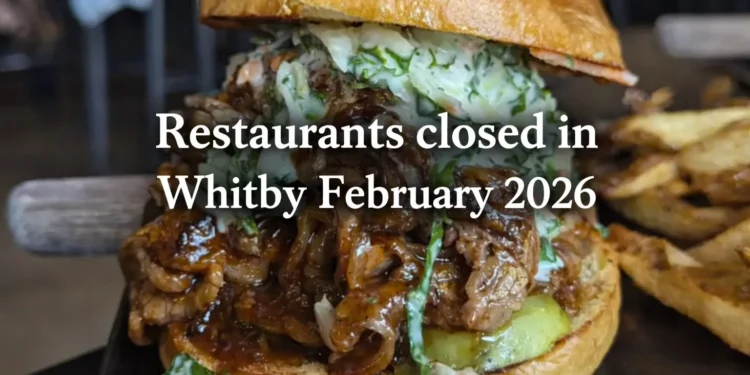 restaurants closed in whitby february 2026