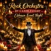 rock orchestra by candlelight comes to oshawa for one night performance