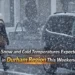 snow and cold temperatures expected in durham region this weekend
