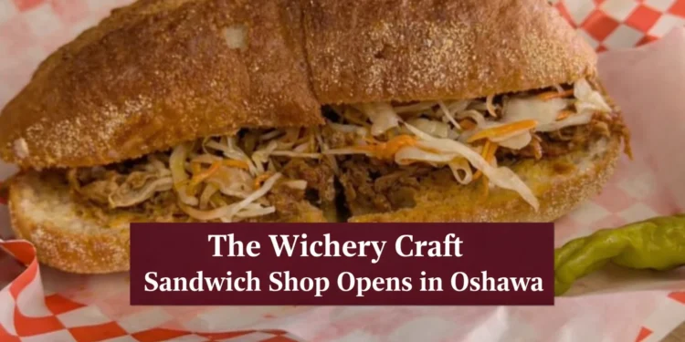New Craft Sandwich Shop Continues Legacy of Popular Oshawa Deli the wichery craft sandwich shop opens in oshawa
