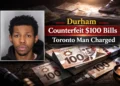 toronto man charged after alleged counterfeit $100 bills used in durham region