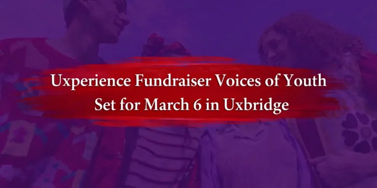uxperience fundraiser voices of youth set for march 6 in uxbridge