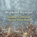 weekend weather southern ontario spring snow risk