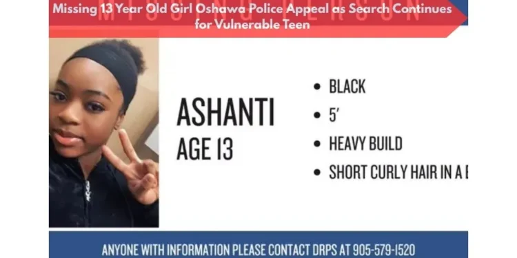 Missing 13 Year Old Girl Oshawa Police Appeal as Search Continues for Vulnerable Teen image 2026 03 30t232639.022