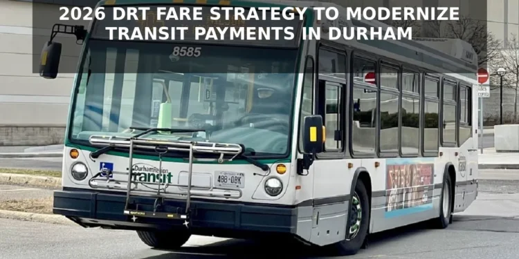 2026 DRT Fare Strategy to Modernize Transit Payments in Durham 2026 drt fare strategy