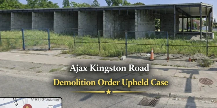 ajax kingston road demolition order upheld case