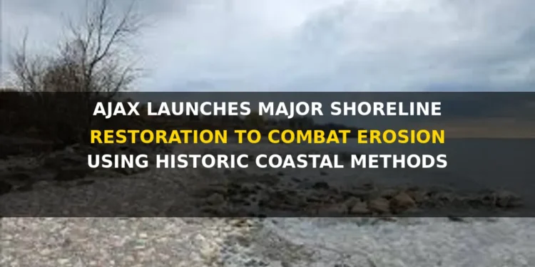 ajax launches major shoreline restoration