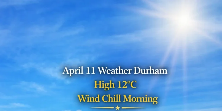 april 11 weather durham high 12c wind chill morning