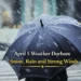 april 5 weather durham snow rain and strong winds