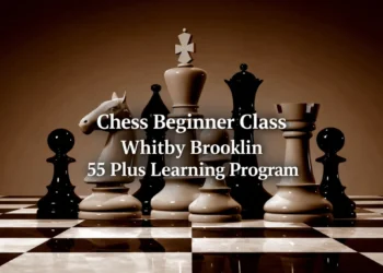 Chess Beginner Class Whitby Brooklin 55 Plus Learning Program chess beginner class whitby brooklin 55 plus learning program
