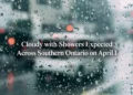 cloudy with showers expected across southern ontario on april 1