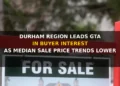 durham region leads gta in buyer